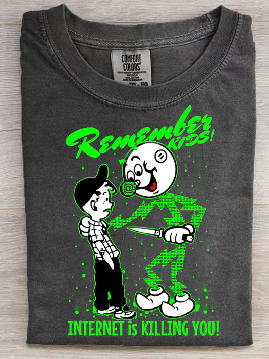 Internet Is Killing You T-shirt