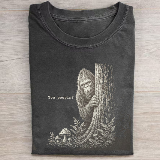 Sasquatch You Poopin T-Shirt